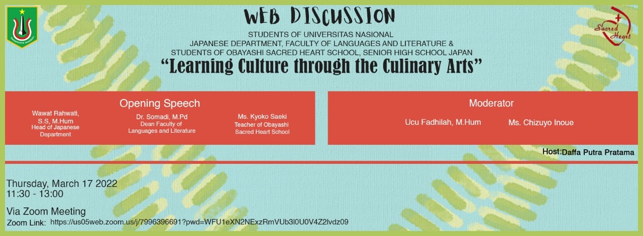 WEB DISCUSSION STUDEBTS OF UNIVERSITAS NASIONAL JAPANESE DEPARTEMENT, FACULTY OF LANGUAGES AND LITERATURE & STUDENTS OF OBAYASHI SACRED HEART SCHOOL, SENIOR HIGH SCHOOL JAPAN "LEARNING CULTURE THROUGH THE CULINARY ARTS"