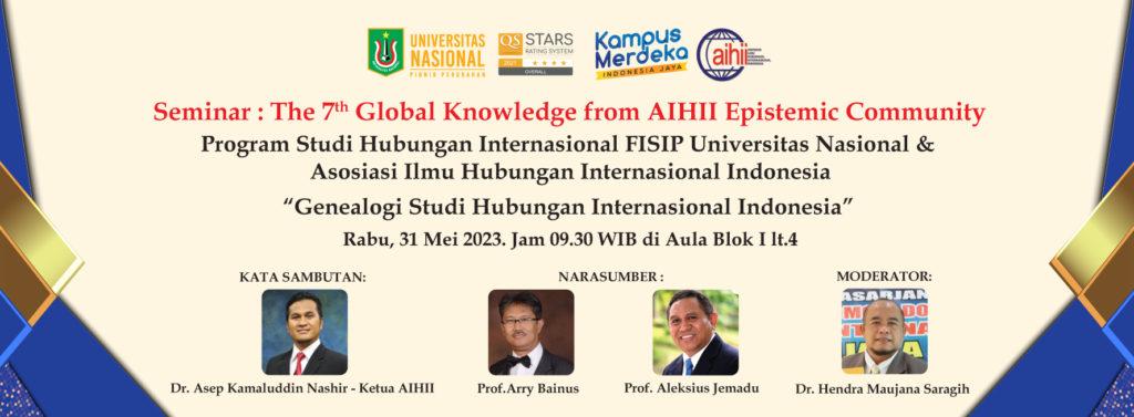 Seminar Prodi Hubungan Internasional FISIP-UNAS: The 7th Global Knowledge from AIHII Epistemic Community